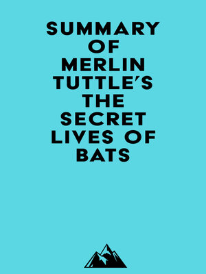 cover image of Summary of Merlin Tuttle's the Secret Lives of Bats